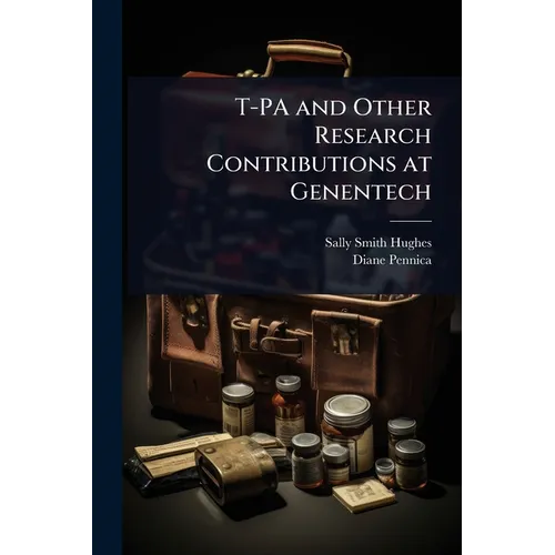 T-PA and Other Research Contributions at Genentech - Paperback
