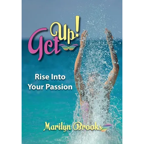 Get Up!: Rise Into Your Passion - Paperback