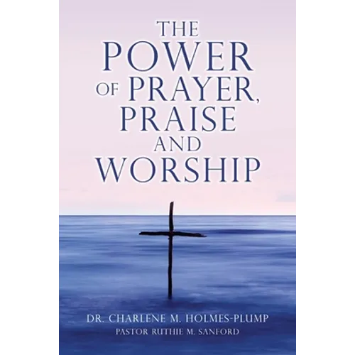 The POWER of PRAYER, PRAISE and WORSHIP - Paperback
