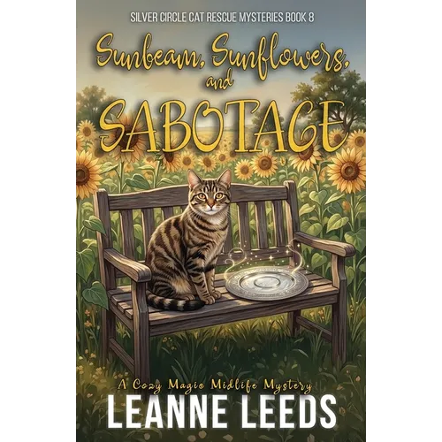 Sunbeam, Sunflowers, and Sabotage: A Cozy Magic Midlife Mystery - Paperback