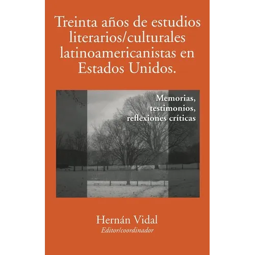 Treinta años de estudios literarios/culturales latinoamericanistas en Estados Unidos - Paperback