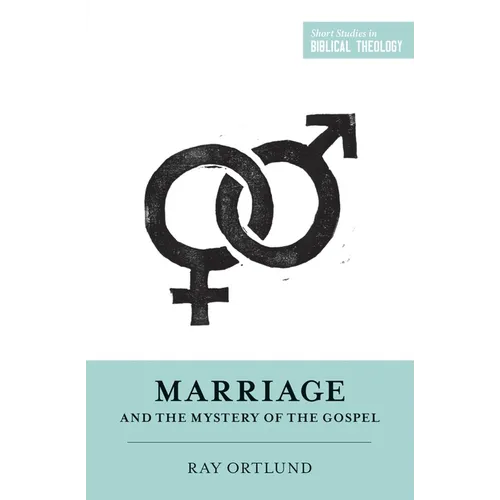 Marriage and the Mystery of the Gospel - Paperback