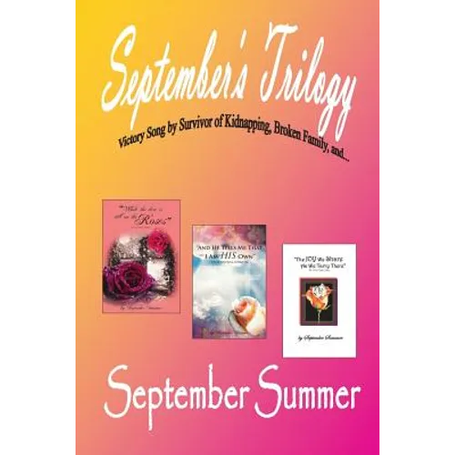 September's Trilogy: Victory Song of Kidnapping, Broken Family, And... - Paperback