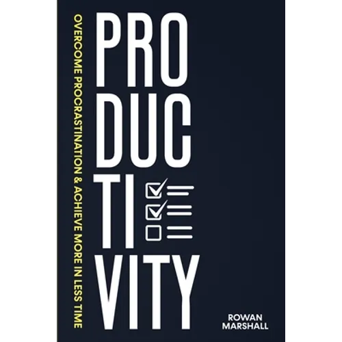 Productivity: Overcome Procrastination & Achieve More in Less Time - Paperback