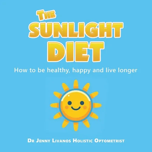 The Sunlight Diet: How to be healthy, happy and live longer - Paperback