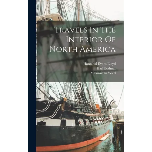 Travels In The Interior Of North America - Hardcover