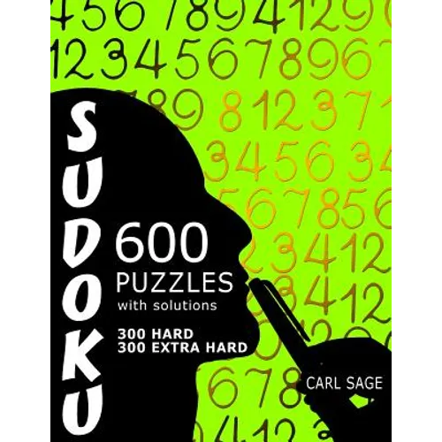 600 Sudoku Puzzles. 300 Hard and 300 Extra Hard, with solutions. - Paperback