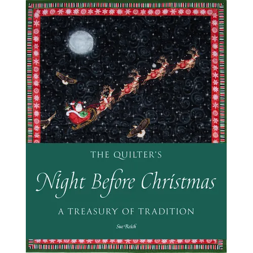 The Quilter's Night Before Christmas: A Treasury of Tradition - Hardcover