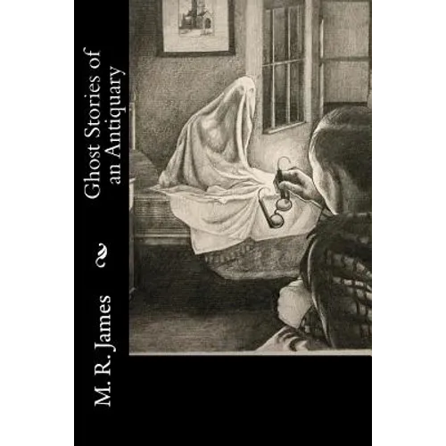 Ghost Stories of an Antiquary - Paperback