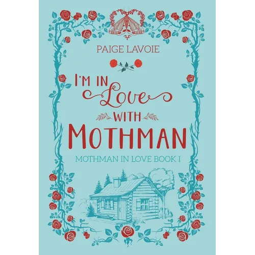 I'm in Love with Mothman - Hardcover
