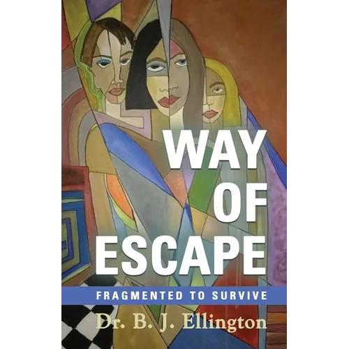 Way of Escape: Fragmented to Survive - Paperback