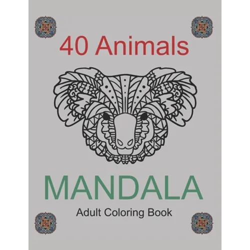 40 Animals Mandala Adults Coloring Book: Coloring 8,5