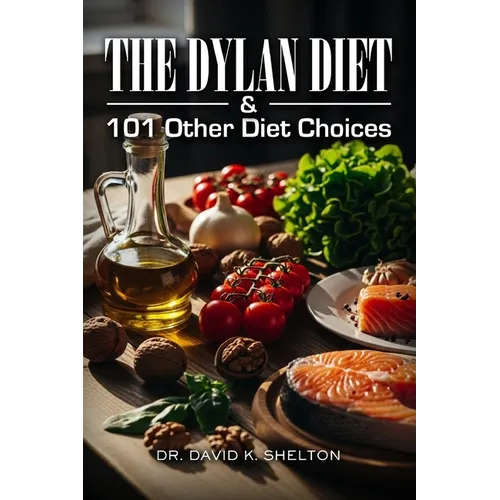 The Dylan Diet & 101 Other Diet Choices - Paperback