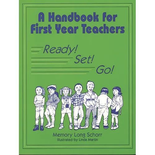 A Handbook for First Year Teachers: Ready, Set, Go! - Paperback