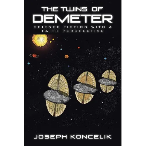 The Twins of Demeter: Science Fiction with a Faith Perspective - Paperback