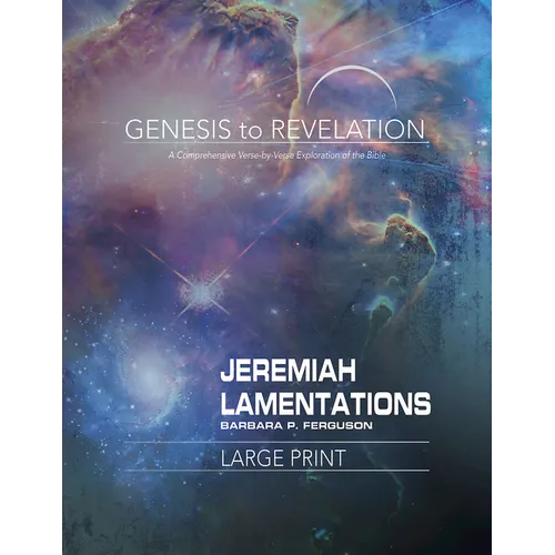 Genesis to Revelation: Jeremiah, Lamentations Participant Book: A Comprehensive Verse-By-Verse Exploration of the Bible - Paperback