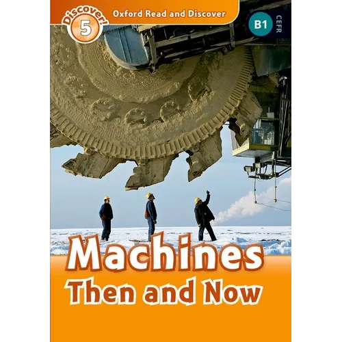 Oxford Read and Discover: Level 4: 750-Word Vocabularymachines Then and Now - Paperback