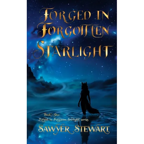Forged In Forgotten Starlight: Forged In Forgotten Starlight Book 1 - Paperback