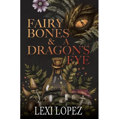 Fairy Bones & a Dragon's Eye - Hardcover