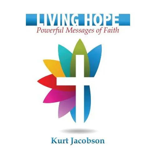 Living Hope: Powerful Messages of Faith - Paperback