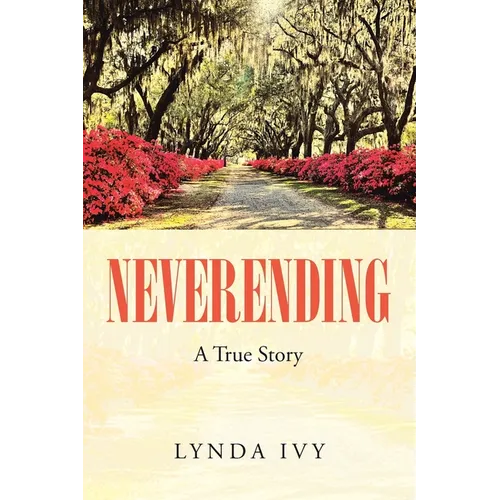 Neverending: A True Story - Paperback