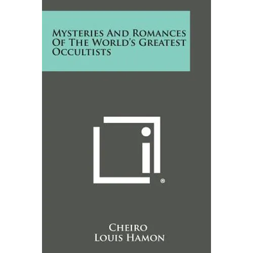 Mysteries and Romances of the World's Greatest Occultists - Paperback