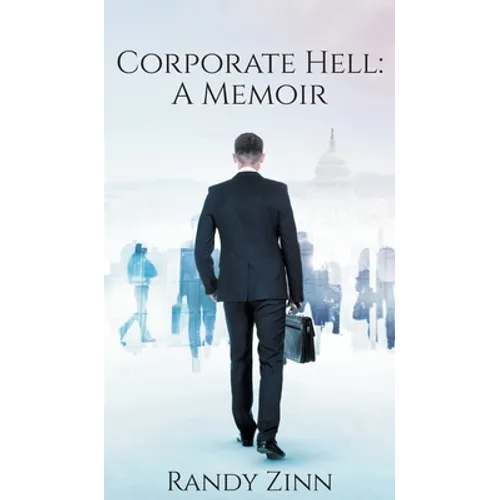 Corporate Hell: A Memoir - Hardcover