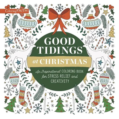 Good Tidings at Christmas: An Inspirational Coloring Book for Stress Relief and Creativity (Color and Read Scripture to Prepare Your Heart for the Adv