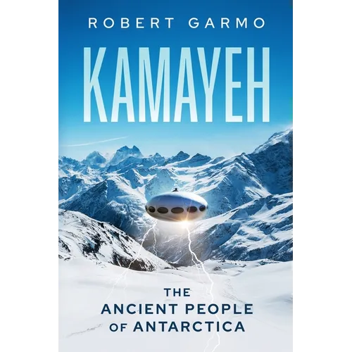 Kamayeh: The Ancient People of Antarctica - Paperback