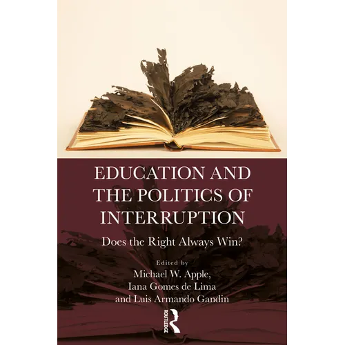 Education and the Politics of Interruption: Does the Right Always Win? - Paperback