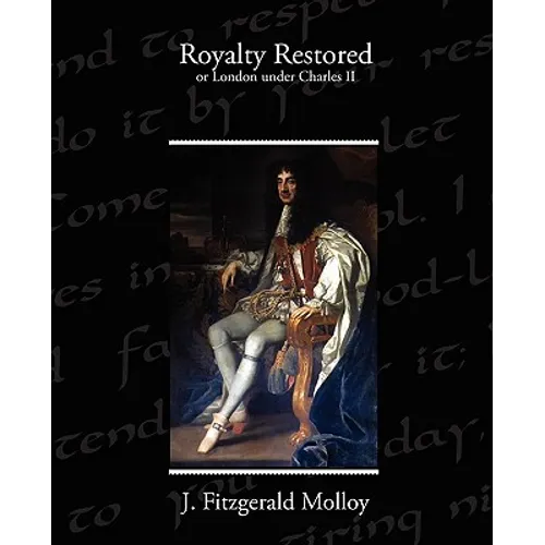 Royalty Restored or London under Charles II - Paperback