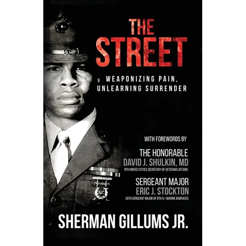 The Street: Weaponizing Pain, Unlearning Surrender - Paperback