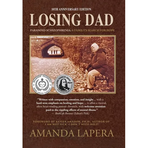 Losing Dad, Paranoid Schizophrenia: A Family's Search for Hope (10th Anniversary Edition) - Hardcover