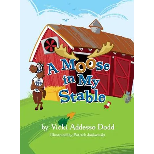 A Moose in My Stable - Hardcover