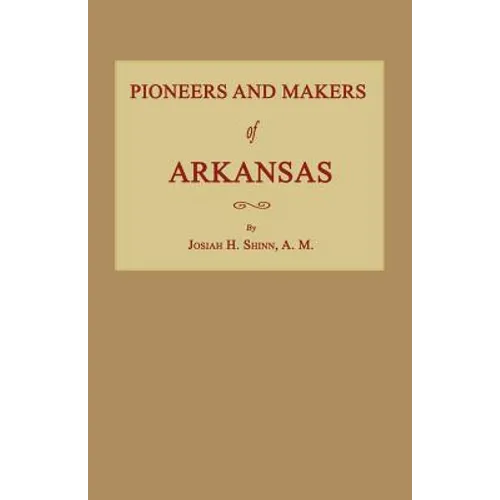 Pioneers and Makers of Arkansas - Paperback