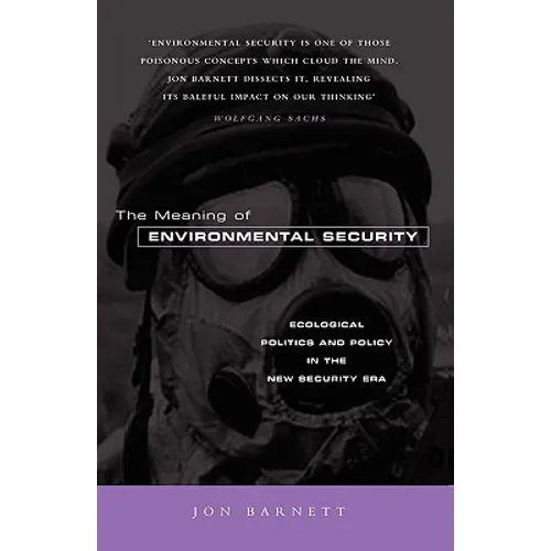 The Meaning of Environmental Security: Ecological Politics and Policy in the New Security Era - Paperback