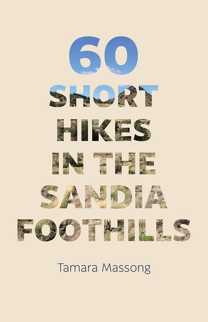 60 Short Hikes in the Sandia Foothills - Paperback