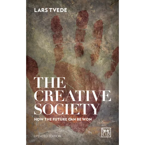 The Creative Society: How the Future Can Be Won - Paperback