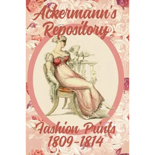 Ackermann's Repository Fashion Prints 1809-1814 - Paperback