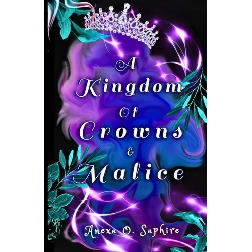 A Kingdom Of Crowns And Malice - Paperback