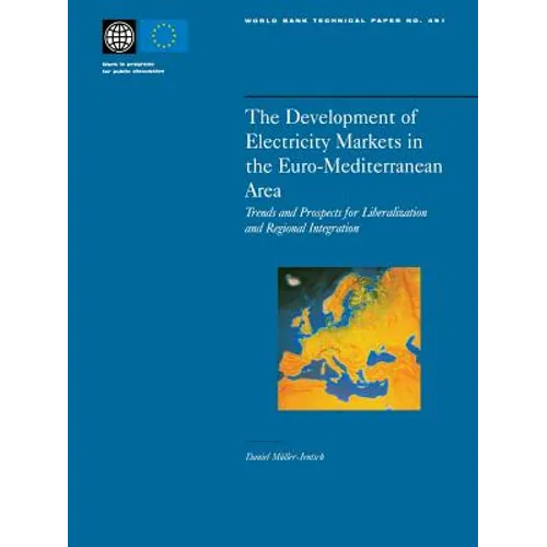 The Development of Electricity Markets in the Euro-Mediterranean Area: Trends and Prospects for Liberalization and Regional Intergration - Paperback