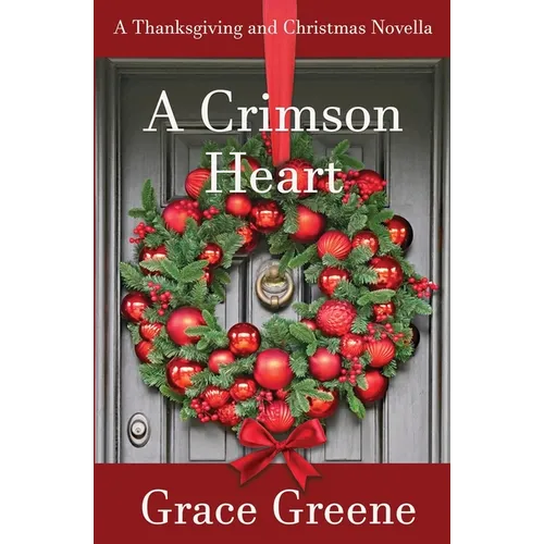 A Crimson Heart: A Thanksgiving and Christmas Novella - Paperback