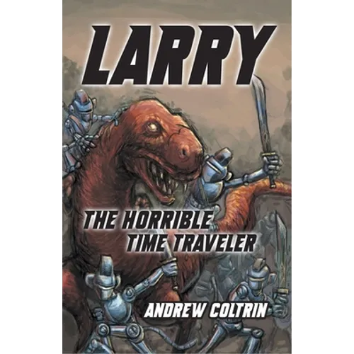 Larry the Horrible Time Traveler - Paperback