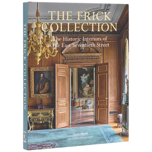The Frick Collection: The Historic Interiors - Hardcover