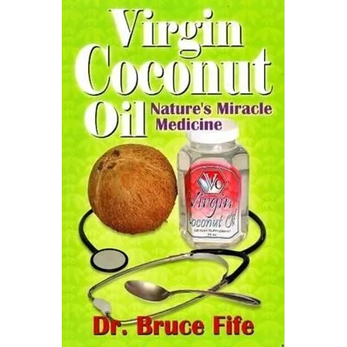 Virgin Coconut Oil: Nature's fMiracle Medicine