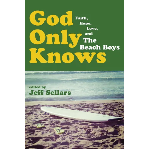 God Only Knows: Faith, Hope, Love, and the Beach Boys - Paperback