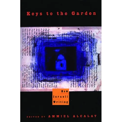 Keys to the Garden: New Israeli Writing - Paperback