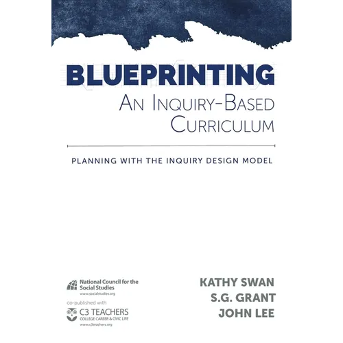Blueprinting an Inquiry-Based Curriculum: Planning with the Inquiry Design Model - Paperback