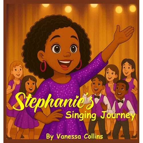 Stephanie's Singing Journey - Hardcover