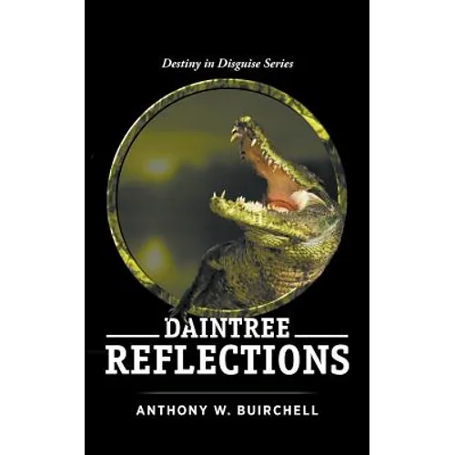 Daintree Reflections: Journey to Crocodile Country North Queensland - Paperback